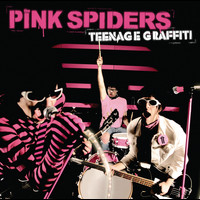The Pink Spiders - Teenage Graffitti
