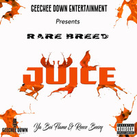 Rare Breed - Juice (feat. Reece Beezy)