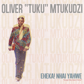 Oliver 'Tuku' Mtukudzi - Eheka! Nhai Yahwe (Enjoy! My Dear Friend)