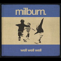 Milburn - Well Well Well (Deluxe [Explicit])