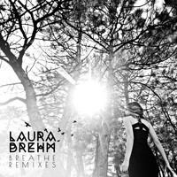 Laura Brehm - Breathe EP Remixes