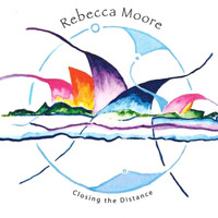Rebecca Moore - Closing the Distance