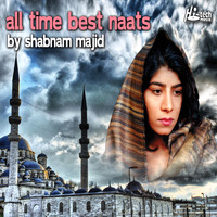 Shabnam Majid - All Time Best Naats
