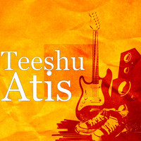 Teeshu - Atis