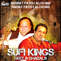 Rahat Fateh Ali Khan & Nusrat Fateh Ali Khan - Sufi Kings - Geet & Ghazals