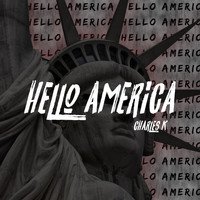 Charles K - Hello America