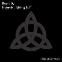 Boris S. - Exorcist Rising EP