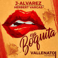 J Alvarez - Esa Boquita (Vallenato Version)
