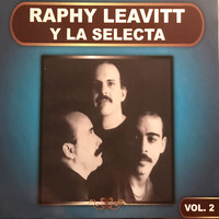 Raphy Leavitt y La Selecta - Raphy Leavitt y la Selecta, Vol. 2