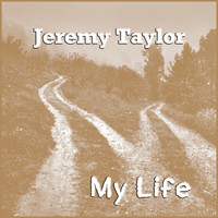 Jeremy Taylor - My Life
