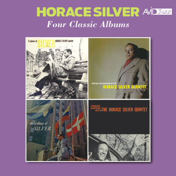 Horace Silver - Four Classic Albums (Six Pieces of Silver / Further Explorations by the Horace Silver Quintet / The Stylings of Silver / Finger Poppin' with the Horace Silver Quintet) [Remastered]
