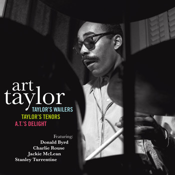 Art Taylor - Taylor's Wailers + Taylor's Tenors + A.T.'s Delight (Bonus Track Version)