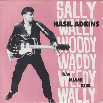Hasil Adkins - Sally Wally Woody Waddy Weedy Wally