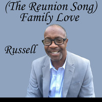 Russell - Family Love (The Reunion Song)