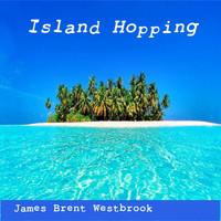 James Brent Westbrook - Island Hopping