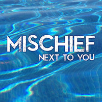 Mischief - Next to You