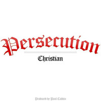 Christian - Persecution