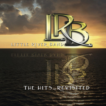 Little River Band - The Hits... Revisited