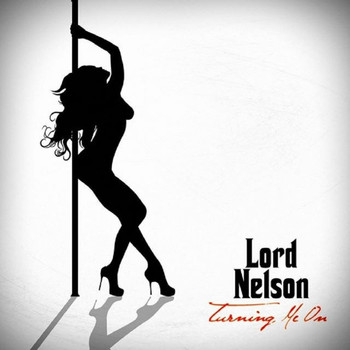 Lord Nelson - Turning Me on