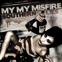 My My Misfire - Southern Lies
