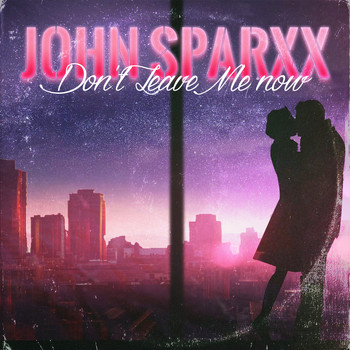John Sparxx - Don't Leave Me Now