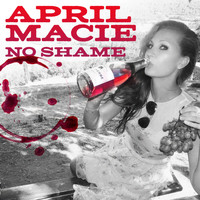 April Macie - No Shame (Explicit)