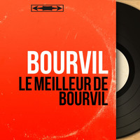 Bourvil - Le meilleur de Bourvil (Mono Version)