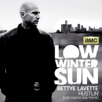 Bettye Lavette - Hustlin’ (Low Winter Sun Theme)