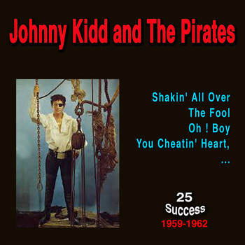 Johnny Kidd And The Pirates - Johnny Kidd and the Pirates (25 Success) (1959 - 1962)