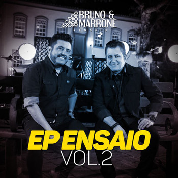 Bruno & Marrone - EP Ensaio (Vol. 2 / Ao Vivo)
