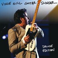 Vince Gill - Guitar Slinger (Deluxe Version)