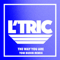 L'Tric - The Way You Are (Tom Budin Remix)