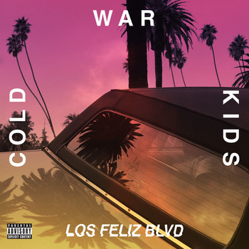 Cold War Kids - Los Feliz Blvd (Explicit)
