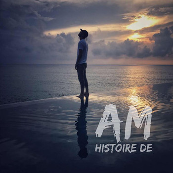 AM - Histoire de (Explicit)