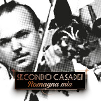 Secondo Casadei - Romagna Mia (Edit Version Remastered 2017)