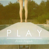 Fickle Friends - Play
