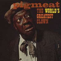 Pigmeat Markham - The World's Greatest Clown