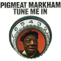 Pigmeat Markham - Tune Me In
