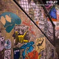 Eyelet - There's Nothing Holding Me Back