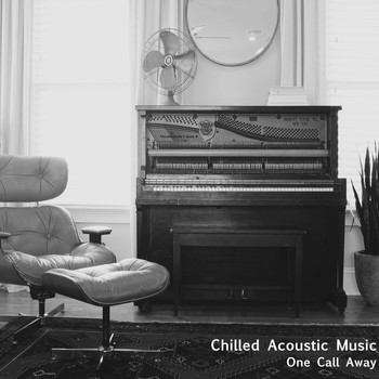 Chilled Acoustic Music - One Call Away