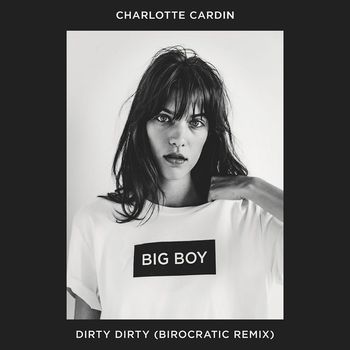 Charlotte Cardin - Dirty Dirty (Birocratic Remix)