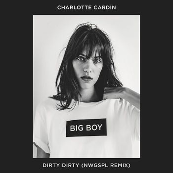 Charlotte Cardin - Dirty Dirty (NWGSPL Remix)