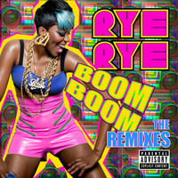 Rye Rye - Boom Boom (The Remixes [Explicit])