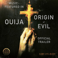 Glory Oath + Blood - Music Featured in "Ouija: Origin of Evil" Official Trailer