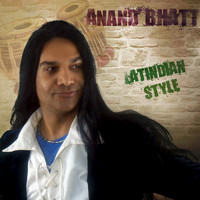 Anand Bhatt - Latindian Style