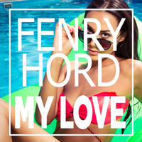 Fenry Hord - My Love