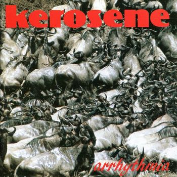 Kerosene - Arrhythmia