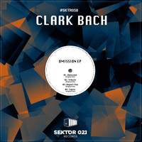 Clark Bach - Omission EP