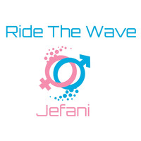 Jefani - Ride The Wave