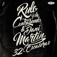 Rulo y la contrabanda - 32 escaleras (feat. Dani Martín)